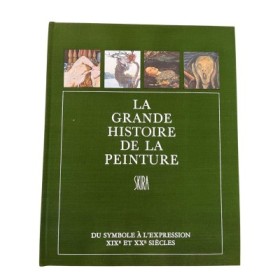 La Grande histoire de la peinture. Quinzième volume : Du symbole à l'expression XIXe et XXe siècles : 1840-1920