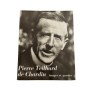 Pierre Teilhard de Chardin : images et paroles