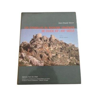 Les citadelles du Royaume Arménien de Cilicie XIIe-XIVe siècle