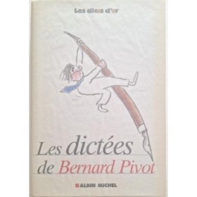 Les dictées de Bernard Pivot : les dicos d'or