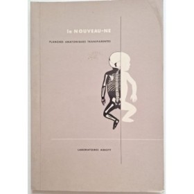 Le nouveau-né ; Planches anatomiques transparentes