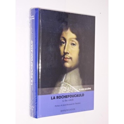 Alain Mazère | La Rochefoucauld. le duc rebelle. préface de Jean Mesnard de l'Institut
