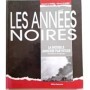 Les années noires : la Moselle annexée par Hitler : documents et témoignages