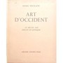 Focillon, Henri | Art d'Occident : le Moyen âge roman et gothique ( 3eme édition )