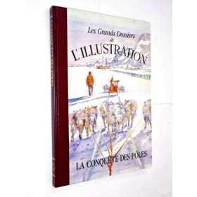 L'Ilustration | La Conquête des pôles. Histoire d'un siècle 1843-1944
