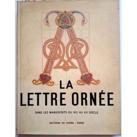 La Lettre ornée dans les manuscrits du VIIIe au XIIe siècle