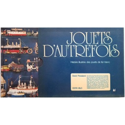 Jouets d'autrefois : histoire illustrée des jouets de fer-blanc
