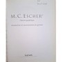 Escher, Maurits Cornelis | M. C. Escher : l'oeuvre graphique / introduction et commentaires du graveur