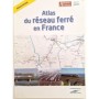 Atlas du Réseau Ferré en France