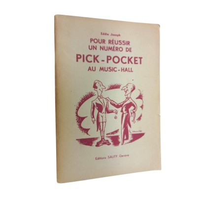 Pour réussir un numéro de pick-pocket au music-hall / par Eddie Joseph - traduit et adapté par de Merry