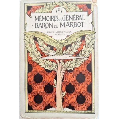 Mémoires du général Baron de Marbot  T. III. Polotsk. La Bérésina. Leipzig. Waterloo (85e Edition)