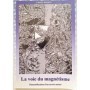 La voie du magnétisme : démystification d'un savoir ancien