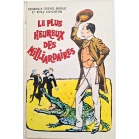 Le Plus heureux des milliardaires My Philadelphia father""