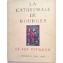 La cathédrale de Bourges et ses vitraux