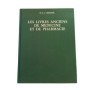 Les Livres anciens de médecine et de pharmacie : promenade à travers la médecine du passé
