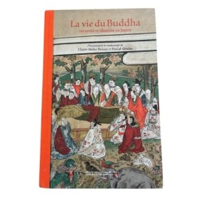La vie du Buddha : racontée et illustrée au Japon