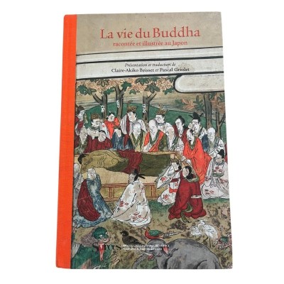 La vie du Buddha : racontée et illustrée au Japon