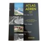 Atlas aérien. Tome V : Alsace