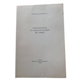 Circonstances et cause de la mort du Christ... / Raymond Schmittlein