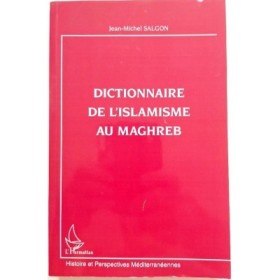 Dictionnaire de l'islamisme au Maghreb