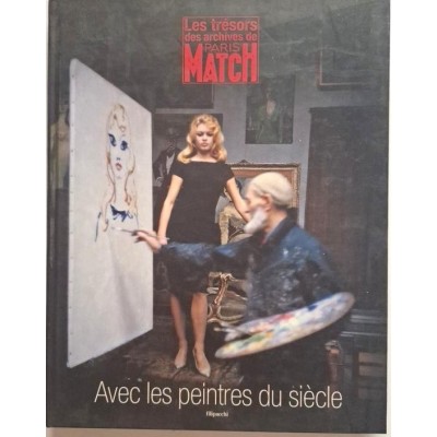 (  Les trésors des archives de Paris-Match ) Avec les peintres du siècle