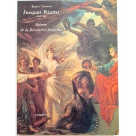 Jacques Réattu : 1760-1833 : peintre de la Révolution française