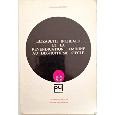 Elizabeth Inchbald et la revendication féminine au dix-huitième siècle