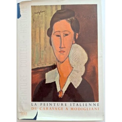 La Peinture italienne du Caravage à Modigliani
