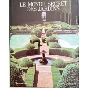Le monde secret des jardins