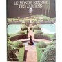 Le monde secret des jardins