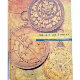 Cueillir Les Etoiles. Autour Des Astrolabes De Strasbourg