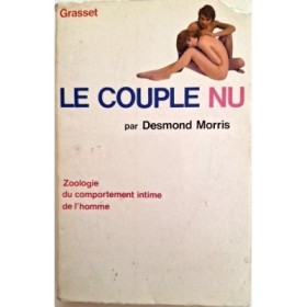 Le couple nu - zoologie du comportement intime de l'homme