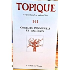 Topique n°141 - Decembre 2017 Conflits individuels et sociétaux