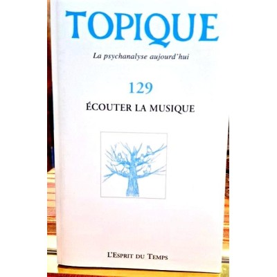 Topique n°129 - Décembre 2014  Ecouter la musique