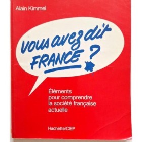 Vous avez dit France? Eléments pour Comprendre la Société Francaise Actuelle