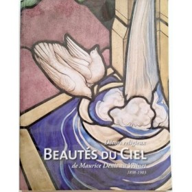 Beautés du Ciel : Décors religieux de Maurice Denis au Vésinet 1898-1903