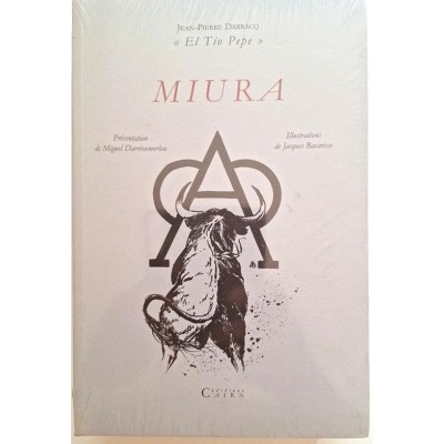 Miura : contribution à l'historique de la Fiesta brava" et d'un élevage prestigieux"