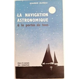 La Navigation astronomique à la portée de tous ( nouvelle édition revue et complétée)