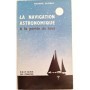 La Navigation astronomique à la portée de tous ( nouvelle édition revue et complétée)