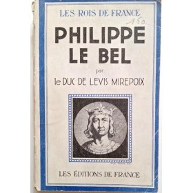 Lévis-Mirepoix, Antoine de ( Duc de ) | Philippe le Bel