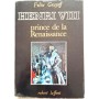 Grayeff, Félix | Henri VIII, prince de la Renaissance