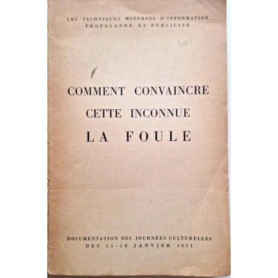 Commission générale d'organisation scientifique | Comment convaincre cette inconnue, la foule