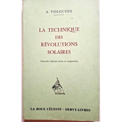 Volguine, Alexandre | La Technique des révolutions solaires (Nouvelle éd. revue et augmentée)