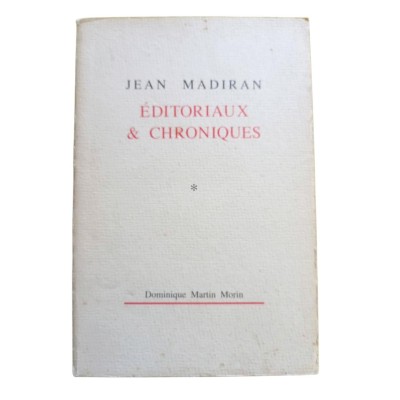 Madiran, Jean | Éditoriaux et chroniques. 1, De la fondation d'Itinéraires" à sa condamnation par l'épiscopat, 1956-1966"