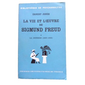 Jones, Ernest | La vie et l'oeuvre de Sigmund Freud. I, La jeunesse 1856-1900