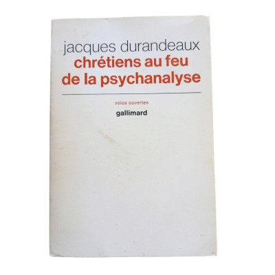 Durandeaux, Jacques | Chrétiens au feu de la psychanalyse / préface de Jean Sulivan