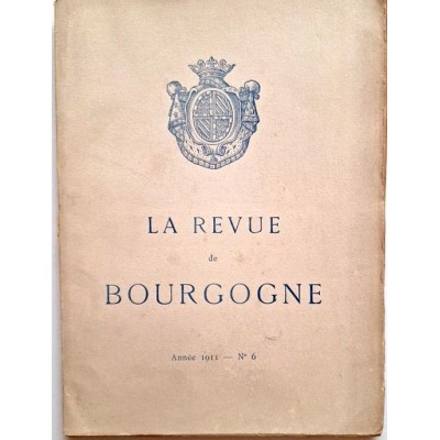 La Revue de Bourgogne Annee 1911 N° 6