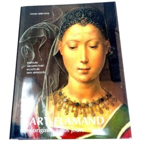 L'art flamand : des origines à nos jours