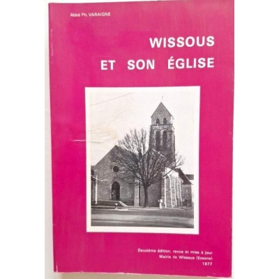 Wissous et son église (2e éd. revue et mise à jour)