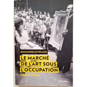 Le marché de l'art sous l'Occupation : 1940-1944